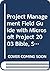 Project Management Field Guide with Microsoft Project 2003 Bible, Set