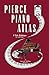 Pierce Piano Atlas, 11th Ed...