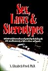 Sex, Laws and Stereotypes: Authentic Workplace Anecdotes and Practical Tips for Dealing With Ada, Sexual Harassment, Workplace Violence and Beyond