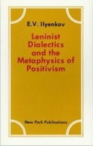 Leninist Dialectics and the Metaphysics of Positivism: Reflections on V.I. Lenin's Book, Materialism and Empirio-Criticism (Paperback)
