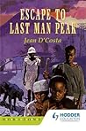 Escape to Last Man Peak by Jean D'Costa