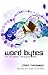 Word Bytes  by Knut Tveitereid