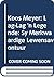 Koos Meyer: Lag-lag 'n Legende: Sy Merkwaardige Lewensavontuur