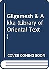 Gilgamesh & Akka (Library of Oriental Text) (English and Sumerian Edition)