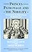 Princes, Patronage, and the Nobility: The Court at the Beginning of the Modern Age, c. 1450-1650 (Studies of the German Historical Institute, London)