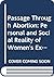 Passage through abortion: The personal and social reality of women's experiences (Praeger special studies in U.S. economic, social, and political issues)