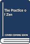 The Practice of Zen by Chang Chen-Chi