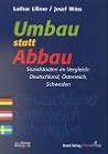 Umbau statt Abbau. Sozialstaaten im Vergleich: Deutschland, Österreich, Schweden.