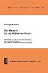 Der Handel im malikitischen Recht: Am Beispiel des k. al-buyu' im Kitab al-Muwatta' des Malik b. Anas und des salam aus der Mudawwana al-kubra von ... Untersuchungen, 143) (German Edition) Der Handel im malikitischen Recht: Am Beispiel des k. al-buyu' im Kitab al-Muwatta' des Malik b. Anas und des salam aus der Mudawwana al-kubra von ... Untersuchungen, 143) (German Edition)