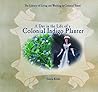 A Day in the Life of a Colonial Indigo Planter (The Library of Living and Working in Colonial Times)