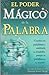El poder magico de la palabra/ The magical power of the word by Florence Scovel Shinn