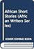 African short stories (African writers series)