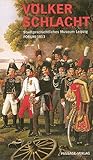 Völkerschlacht: Forum 1813 / herausgegeben von Volker Rodekamp ; [Autoren, Steffen Poser, Ulrike Dura, Annett Elbe] (German Edition)