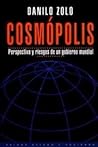 Cosmópolis: Perspectiva y riesgos de un gobierno mundial (Estado Y Sociedad/ State and Society) (Spanish Edition)