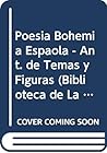 Poesia Bohemia Espaola - Ant. de Temas y Figuras (Biblioteca de La Bohemia) (Spanish Edition)