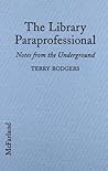 The Library Paraprofessional: Notes from the Underground