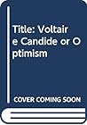 Voltaire Candide or Optimism by Voltaire Voltaire Candide or Optimism by Voltaire