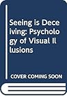 Seeing is deceiving: The psychology of visual illusions
