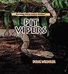 Pit Vipers (The Really Wild Life of Snakes)