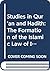 Studies in Qur'an and Hadith: The Formation of the Islamic Law of Inheritance