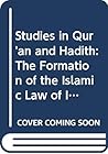 Studies in Qur'an and Hadith: The Formation of the Islamic Law of Inheritance