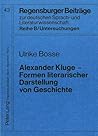 Alexander Kluge - Formen literarischer Darstellung von Geschichte (Regensburger Beiträge zur deutschen Sprach- und Literaturwissenschaft) (German Edition)