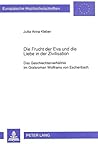 Die Frucht der Eva und die Liebe in der Zivilisation: Das Geschlechterverhältnis im Gralsroman Wolframs von Eschenbach (Europäische Hochschulschriften ... Universitaires Européennes) (German Edition)