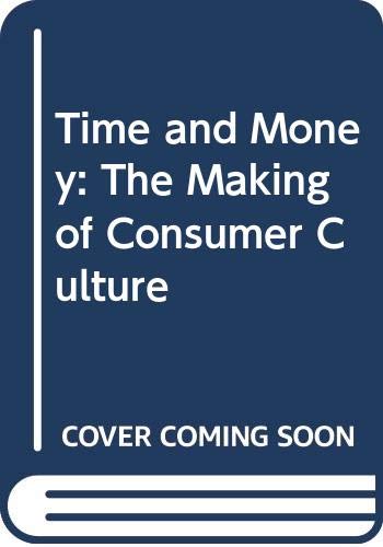 Time and Money: The Making of a Consumer Culture (Paperback)