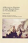 A Bilingual Edition of the Major Epics of Victor Hugo Volume II (Studies in French Literature) (English, French and French Edition)