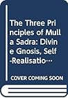 The Three Principles of Mulla Sadra: Divine Gnosis, Self-Realisation and the Dangers of Pseudo-Knowledge in Islam (Culture and Civilization in the Middle East)