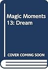 Dream (Magic Moments, #13)