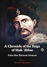 A Chronicle of the Reign of Shah 'Abbas TWO VOL SET (Gibb Memorial Trust) A Chronicle of the Reign of Shah 'Abbas TWO VOL SET (Gibb Memorial Trust)