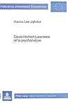 David Herbert Lawrence et la psychanalyse (Europäische Hochschulschriften / European University Studies / Publications Universitaires Européennes) (French Edition) David Herbert Lawrence et la psychanalyse (Europäische Hochschulschriften / European University Studies / Publications Universitaires Européennes) (French Edition)