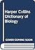 Harper Collins Dictionary of Biology