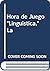 Hora de Juego "Linguistica," La (Spanish Edition)
