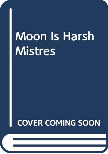 The Moon Is a Harsh Mistress