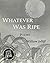 Whatever Was Ripe (Bright Hill Press At-Hand Chapbook Series)