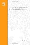Syntactic Methods in Pattern Recognition (Mathematics in Science and Engineering, Vol. 112)