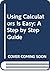 Using Calculators Is Easy: A Step by Step Guide