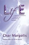 Life - A Spiritual Intuitive's Collection of Inspirational Thoughts