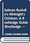 Salman Rushdie's Midnight's Children: A Routledge Guide (Routledge Guides to Literature)