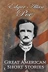Edgar Allan Poe (Great American Short Stories)