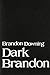 Dark Brandon by Brandon Downing