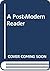 A Post-Modern Reader