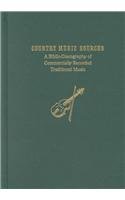 Country Music Sources: A Biblio-Discography of Commercially Recorded Traditional Music