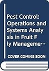 Pest Control: Operations and Systems Analysis in Fruit Fly Management (NATO Asi Series G: Ecological Sciences)