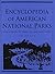 Encyclopedia of American National Parks