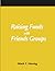 Raising Funds With Friends Groups (How-to-Do-It Manuals for Libraries, No. 128.)