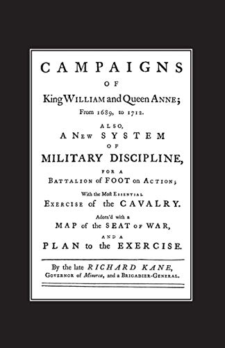 A New System of Military Discipline for a Battalion of Foot in Action (1745) Campaigns of King William and Queen Anne 1689-1712
