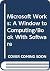 Microsoft Works: A Window to Computing/Book With Software